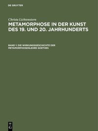 Produktbild: Die Wirkungsgeschichte der Metamorphosenlehre Goethes