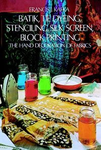 Produktbild: Kafka, F: Batik, Tie Dyeing, Stenciling, Silk Screen, Block