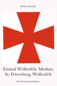 Produktbild: Einmal Wei&szlig;enfels, Moskau, St. Petersburg, Wei&szlig;enfels