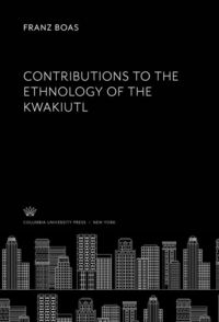 Produktbild: Contributions to the Ethnology of the Kwakiutl