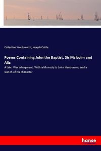 Produktbild: Poems Containing John the Baptist. Sir Malcolm and Alla