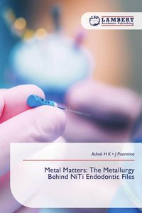 Produktbild: Metal Matters: The Metallurgy Behind NiTi Endodontic Files
