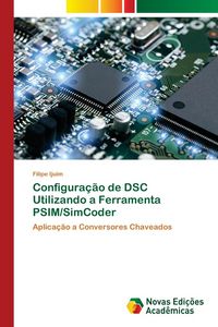 Produktbild: Configura&ccedil;&atilde;o de DSC Utilizando a Ferramenta PSIM/SimCoder