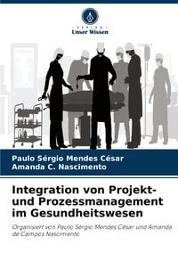 Produktbild: Integration von Projekt- und Prozessmanagement im Gesundheitswesen