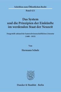 Produktbild: Das System und die Prinzipien der Eink&uuml;nfte im werdenden Staat der Neuzeit,