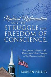 Produktbild: Radical Reformation and the Struggle for Freedom of Conscience.