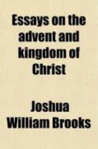 Produktbild: Essays on the Advent and Kingdom of Christ