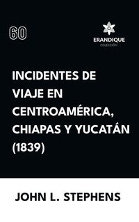 Produktbild: Incidentes de viaje en Centro Am&eacute;rica, Chiapas y Yucat&aacute;n (1839)