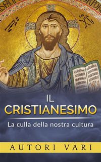 Produktbild: Il Cristianesimo - La culla della nostra cultura