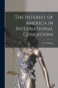 Produktbild: The Interest of America in International Conditions