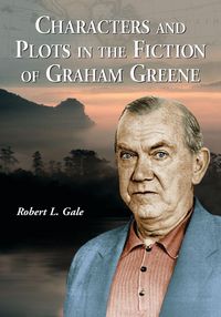 Produktbild: Characters and Plots in the Fiction of Graham Greene