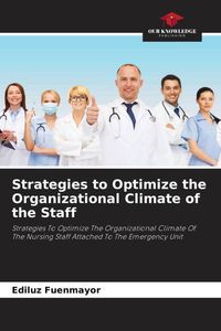 Produktbild: Strategies to Optimize the Organizational Climate of the Staff