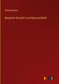 Produktbild: Benjamin Disraeli (Lord Beaconsfield)