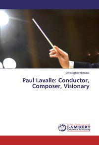 Produktbild: Paul Lavalle: Conductor, Composer, Visionary