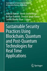 Produktbild: Sustainable Security Practices Using Blockchain, Quantum and Post-Quantum Technologies for Real Time Applications