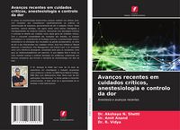 Produktbild: Avan&ccedil;os recentes em cuidados cr&iacute;ticos, anestesiologia e controlo da dor