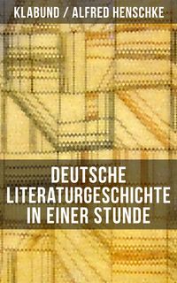 Produktbild: Deutsche Literaturgeschichte in einer Stunde