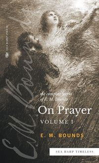 Produktbild: The Complete Works of E.M. Bounds On Prayer