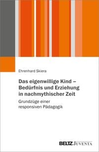 Produktbild: Das eigenwillige Kind &ndash; Bed&uuml;rfnis und Erziehung in nachmythischer Zeit