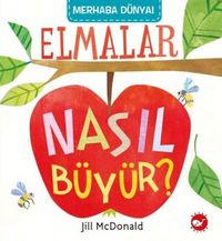 Produktbild: Elmalar Nasil B&uuml;y&uuml;r;Merhaba D&uuml;nya Serisi