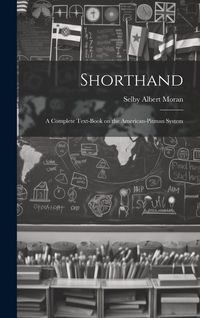 Produktbild: Shorthand; a Complete Text-book on the American-Pitman System