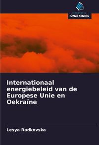 Produktbild: Internationaal energiebeleid van de Europese Unie en Oekra&iuml;ne
