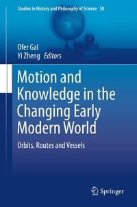 Produktbild: Motion and Knowledge in the Changing Early Modern World