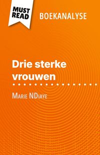 Produktbild: Drie sterke vrouwen van Marie NDiaye (Boekanalyse)