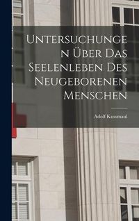 Produktbild: Untersuchungen &Uuml;ber das Seelenleben des Neugeborenen Menschen