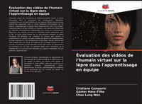 Produktbild: &Eacute;valuation des vid&eacute;os de l'humain virtuel sur la l&egrave;pre dans l'apprentissage en &eacute;quipe