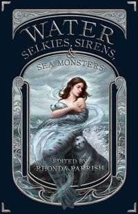Produktbild: Water: Selkies, Sirens, & Sea Monsters (Elemental Anthology, #4)