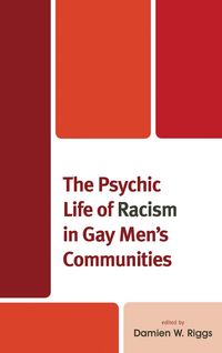 Produktbild: The Psychic Life of Racism in Gay Men's Communities