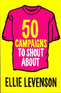 Produktbild: Levenson, E: 50 Campaigns to Shout About