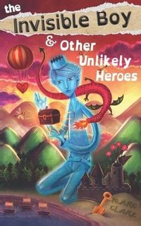 Produktbild: The Invisible Boy & Other Unlikely Heroes