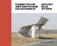 Bild vom Artikel Soviet Bus Stops vom Autor Christopher Herwig