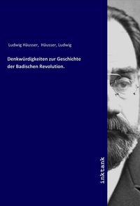 'Denkwuerdigkeiten Zur Geschichte Der Badischen Revolution' Von 'Ludwig ...