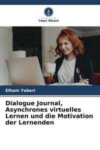 Produktbild: Dialogue Journal, Asynchrones virtuelles Lernen und die Motivation der Lernenden