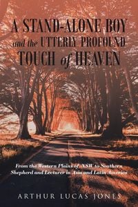 Produktbild: A Stand-Alone Boy and the Utterly Profound Touch of Heaven