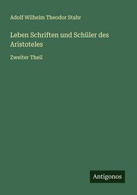 Produktbild: Leben Schriften und Sch&uuml;ler des Aristoteles