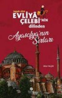 Produktbild: Evliya Celebinin Dilinden Ayasofyanin Sirlari