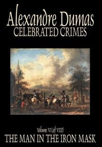 Bild vom Artikel Celebrated Crimes, Vol. VI by Alexandre Dumas, Fiction, True Crime, Literary Collections vom Autor Alexandre Dumas