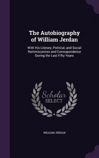 Produktbild: The Autobiography of William Jerdan