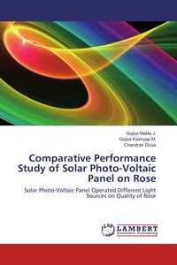 Produktbild: Comparative Performance Study of Solar Photo-Voltaic Panel on Rose