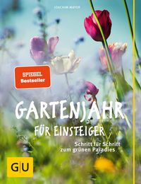 Bild vom Artikel Gartenjahr für Einsteiger vom Autor Joachim Mayer