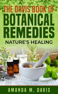 Produktbild: The Davis Book of Botanical Remedies Nature's Healing