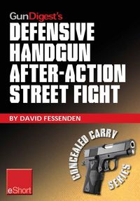 Produktbild: Gun Digest's Defensive Handgun, After-Action Street Fight eShort