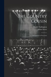Produktbild: The Country Cousin: A Comedy in Four Acts