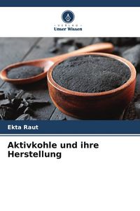 Produktbild: Aktivkohle und ihre Herstellung