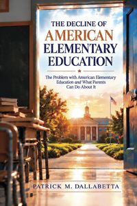 Produktbild: THE DECLINE OF AMERICAN ELEMENTARY EDUCATION