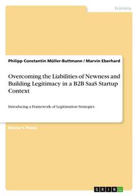 Produktbild: Overcoming the Liabilities of Newness and Building Legitimacy in a B2B SaaS Startup Context